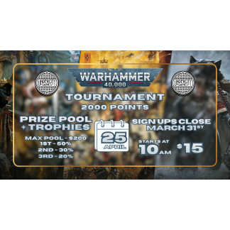 Warhammer 40K: 2000 Point Tournament (04/25/2026)