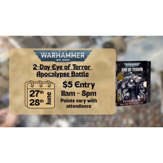 Warhammer 40K: Eye of Terror Apocalypse Event (06/27 - 06/28)